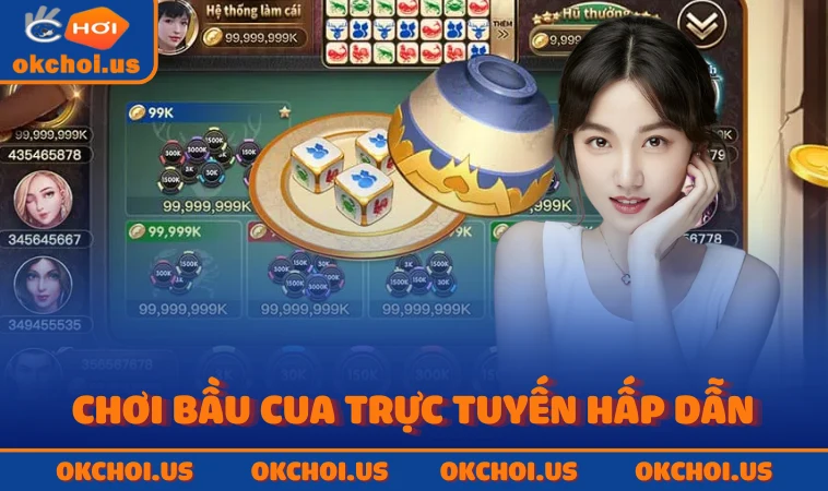 Chơi Bầu Cua trực tuyến hấp dẫn