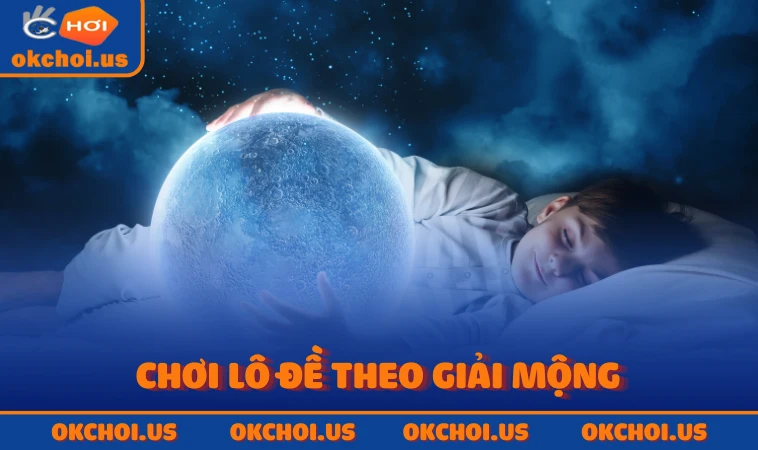 Chơi lô đề theo giải mộng