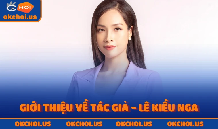 Giới thiệu về Tác giả - Lê Kiều Nga