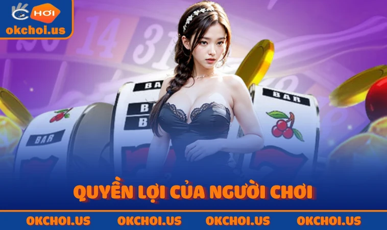 Quyền lợi của người chơi